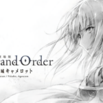 Film Kedua Fate/Grand Order: Shinsei Entaku Ryouiki Camelot Resmi Tayang Pada Bulan Mei