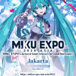 Hatsune Miku Live di 7 Kota Besar Asia! Bangkok, Hong Kong, Jakarta, Manila, Singapura, Kuala Lumpur, Seoul